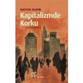 KAPITALIZMDE KORKU - DIETER DUHM