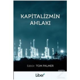 Kapitalizmin Ahlakı / Tom Palmer / Liber Plus Yayınları