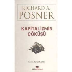 KAPITALIZMIN ÇÖKÜŞÜ - RICHARD A. POSNER
