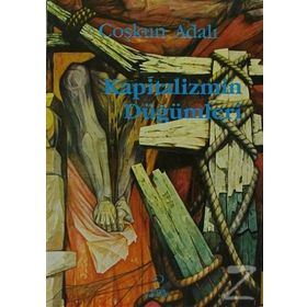 KAPITALIZMIN DÜĞÜMLERİ - COŞKUN ADALI