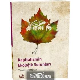 KAPITALIZMIN EKOLOJIK SORUNLARI - TEMEL DEMIRER