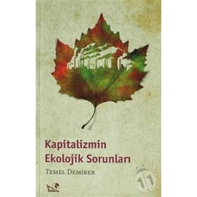 KAPITALIZMIN EKOLOJIK SORUNLARI - TEMEL DEMIRER