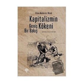 Kapitalizmin Kökeni Ellen Meiksins Wood