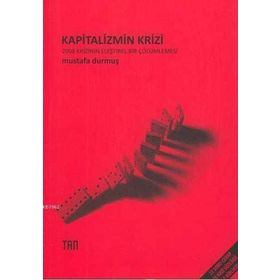 KAPITALIZMIN KRIZI - MUSTAFA DURMUŞ (ISBN:9786055668013)