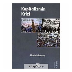 KAPITALIZMIN KRIZI - MUSTAFA DURMUŞ (ISBN:9786055668013)