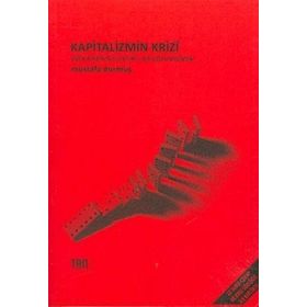 KAPITALIZMIN KRIZI - MUSTAFA DURMUŞ
