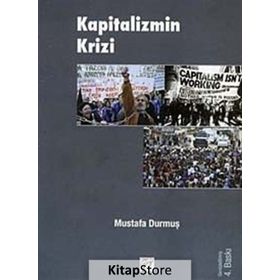 KAPITALIZMIN KRIZI - MUSTAFA DURMUŞ