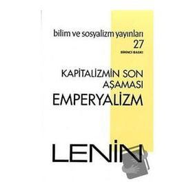 Kapitalizmin Son Aşaması: Emperyalizm - Bilim ve Sosyalizm Yayınları