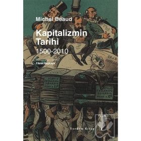 Kapitalizmin Tarihi - 1500-2010 - Michel Beaud