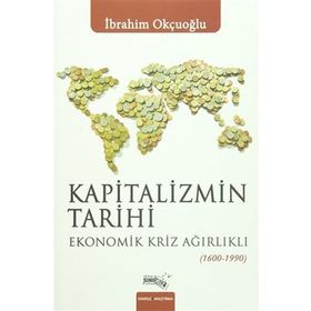 Kapitalizmin Tarihi - İbrahim Okçuoğlu