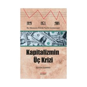 Kapitalizmin Üç Krizi - Özgür Üşenmez