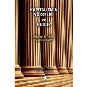 Kapitalizmin Yükselişi ve Hukuk - Michael E. Tigar Madeleine R. Levy