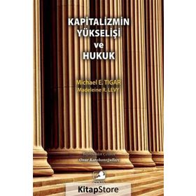 Kapitalizmin Yükselişi ve Hukuk - Michael E. Tigar Madeleine R. Levy