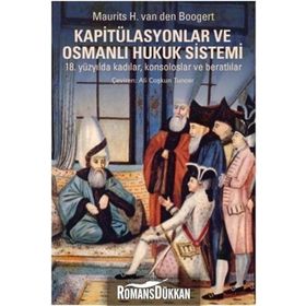 Kapitülasyonlar ve Osmanlı Hukuk Sistemi / Maurits H. Van Den Boogert
