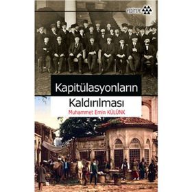 KAPİTÜLASYONLARIN KALDIRILMASI - MUHAMMET EMIN KÜLÜNK