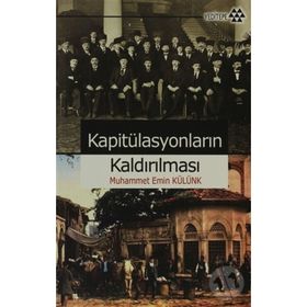 KAPİTÜLASYONLARIN KALDIRILMASI - MUHAMMET EMIN KÜLÜNK