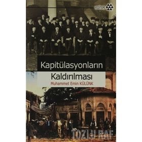 KAPİTÜLASYONLARIN KALDIRILMASI - MUHAMMET EMIN KÜLÜNK
