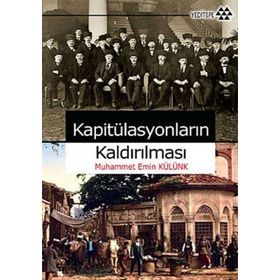 KAPİTÜLASYONLARIN KALDIRILMASI - MUHAMMET EMIN KÜLÜNK