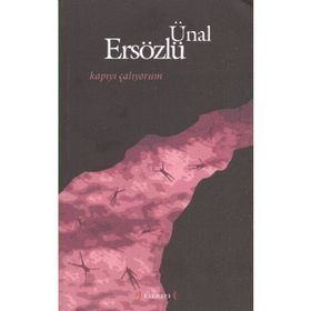 KAPIYI ÇALIYORUM - ÜNAL ERSÖZLÜ