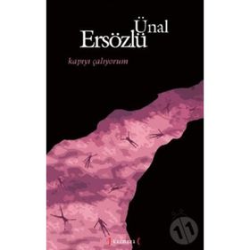 KAPIYI ÇALIYORUM - ÜNAL ERSÖZLÜ