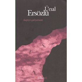 KAPIYI ÇALIYORUM - ÜNAL ERSÖZLÜ