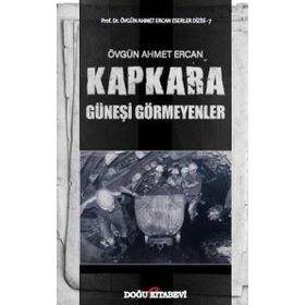 Kapkara - Güneşi Görmeyenler - Övgün Ahmet Ercan