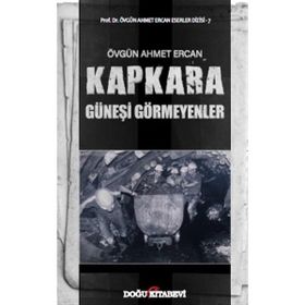 Kapkara - Güneşi Görmeyenler - Övgün Ahmet Ercan