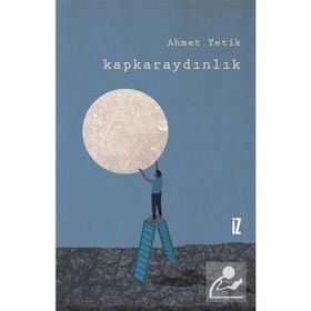 Kapkaraydınlık - Ahmet Yetik