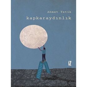 Kapkaraydınlık - Ahmet Yetik