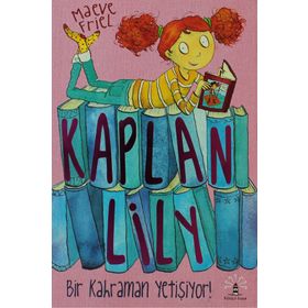 KAPLAN LILY BIR KAHRAMAN YETİŞİYOR! - MAEVE FRIEL