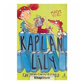 KAPLAN LILY KAHRAMAN GÖREV BAŞINDA! - MAEVE FRIEL