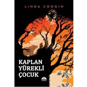 Kaplan Yürekli Çocuk - Ciltli - Linda Coggin