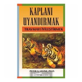 KAPLANI UYANDIRMAK TRAVMAYI İYILEŞTIRMEK - ANN FREDERICK;PETER A. LEVINE