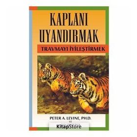 KAPLANI UYANDIRMAK TRAVMAYI İYILEŞTIRMEK - ANN FREDERICK;PETER A. LEVINE