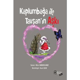 Kaplumbağa ile Tavşan’ın Aşkı - Mine Karayılmaz