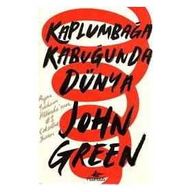 Kaplumbağa Kabuğunda Dünya - John Green