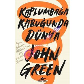 Kaplumbağa Kabuğunda Dünya - John Green