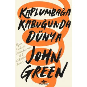 Kaplumbağa Kabuğunda Dünya - John Green