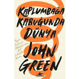 Kaplumbağa Kabuğunda Dünya - John Green