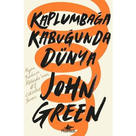 Kaplumbağa Kabuğunda Dünya - John Green