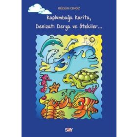 Kaplumbağa Karita, Denizatı Derya ve Ötekiler - Gülsüm Cengiz