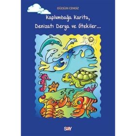 Kaplumbağa Karita, Denizatı Derya ve Ötekiler - Gülsüm Cengiz