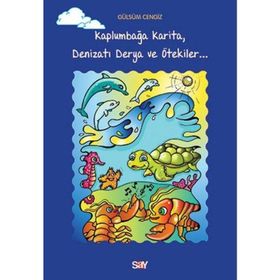 Kaplumbağa Karita, Denizatı Derya ve Ötekiler - Gülsüm Cengiz