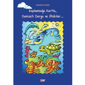 Kaplumbağa Karita, Denizatı Derya ve Ötekiler - Gülsüm Cengiz