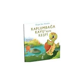 Kaplumbağa Kayu'nun Keşfi-Özge Nur Küskün