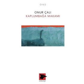 Kaplumbağa Makamı - Onur Çalı