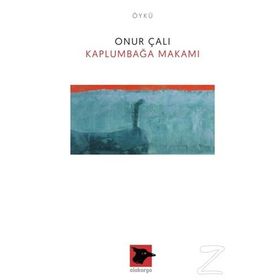 Kaplumbağa Makamı - Onur Çalı