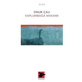 Kaplumbağa Makamı - Onur Çalı