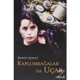 Kaplumbağalar da Uçar - Behmen Qobadi
