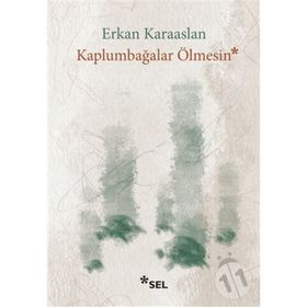 Kaplumbağalar Ölmesin - Erkan Karaaslan
